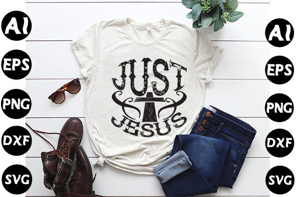 Christan Quote Design: Just Jesus Graphics for T-Shirts