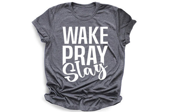 Christian Jesus Svg Design: Wake Pray Graphics & T-Shirt Designs