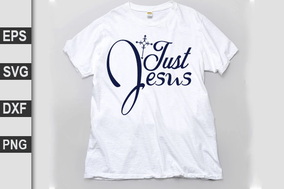 Christian Svg Design, Just Jesus: Graphics & T-Shirt Designs