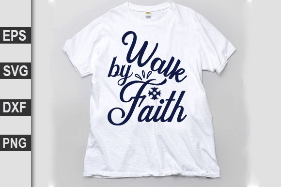 Christian Svg Design: Walk by Faith Graphics