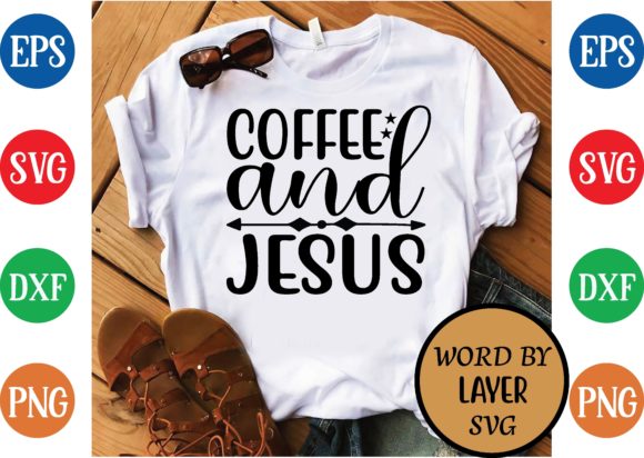 Coffee and Jesus Svg Design: Graphics & T-Shirt Designs