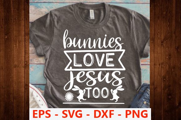 Easter Design, Bunnies Love Jesus T Graphics