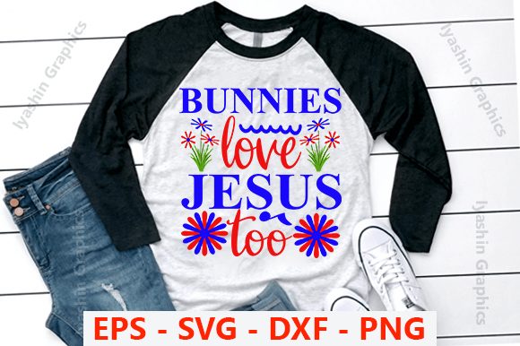 Easter Design: Bunnies Love Jesus Too Graphics