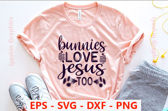 Easter Graphics: Bunnies Love Jesus T-Shirt Designs