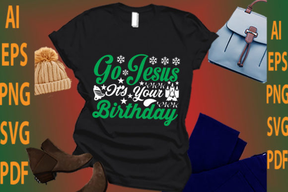 Go Jesus It’s Your Birthday Graphics & T-Shirt Designs