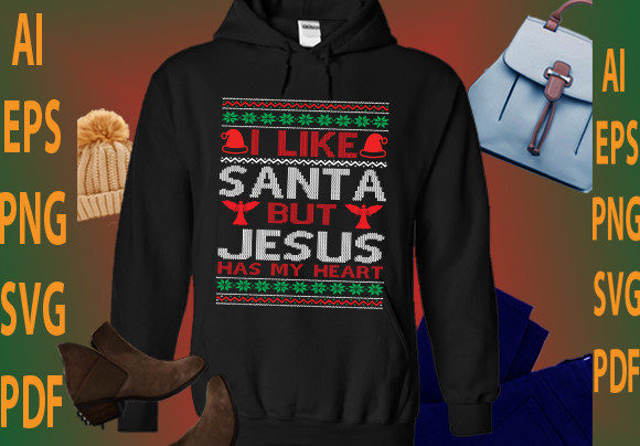 I Like Santa but Jesus Has My Heart Graphics & T-Shirt Designs