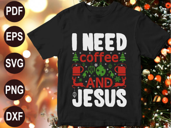 I Need Coffee and Jesus Graphics for T-Shirt Designs
