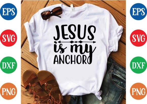 Jesus is My Anchor Svg Design: Graphics & T-Shirt Designs