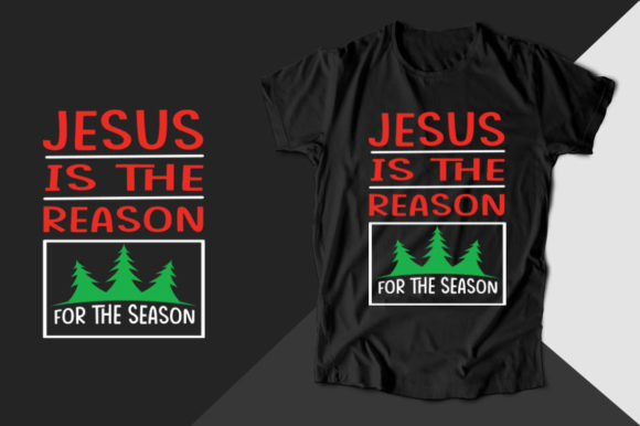 Jesus is the ReasonChristmas T-Shirt Graphics