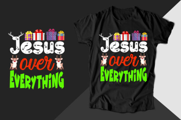Jesus over Everything Christmas T-Shirt Graphics
