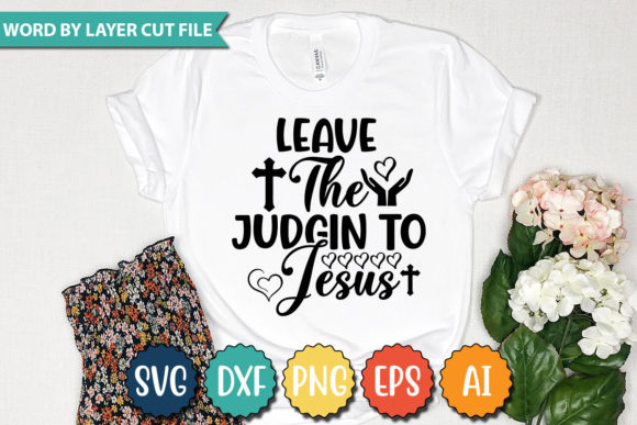 Leave the Judgin to Jesus Graphics & T-Shirt Designs
