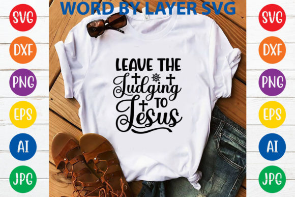 Leave the Judging to Jesus: Graphics & T-Shirt Designs Review
