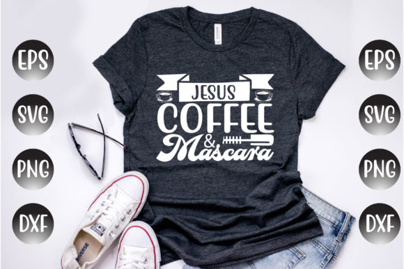 Makeup, Jesus Coffee Graphics & T-Shirt Designs