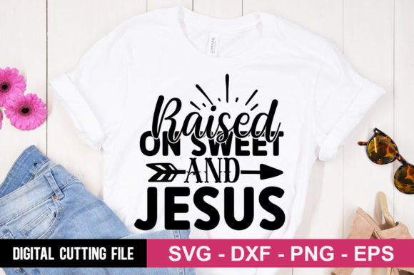 Raised on Sweet and Jesus SVG Graphics for T-Shirt Designs