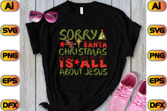 Sorry Santa, Christmas is All About Jesus Graphics