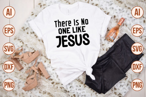 There is No One Like Jesus SVG: Graphics & T-Shirt Designs