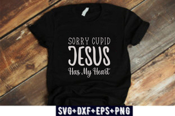 Valentine Svg Design, Sorry Cupid Jesus Review